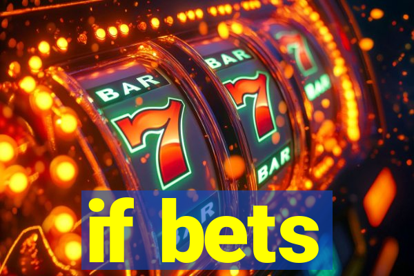 if bets